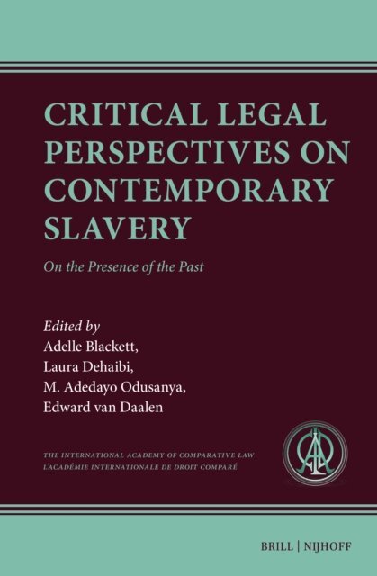 Edward Van Daalen, M. Adedayo Odusanya, Laura Dehaibi, Adelle Blackett - Critical Legal Perspectives on Contemporary Slavery, E-bok