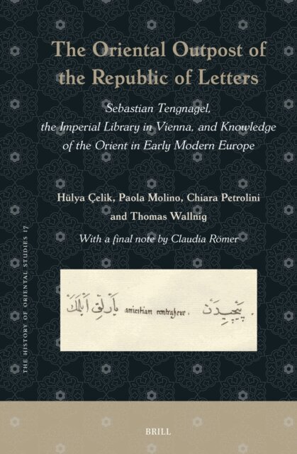 Thomas Wallnig, Claudia Romer, Chiara Petrolini, Paola Molino, Hulya Celik - Oriental Outpost of the Republic of Letters, E-bok