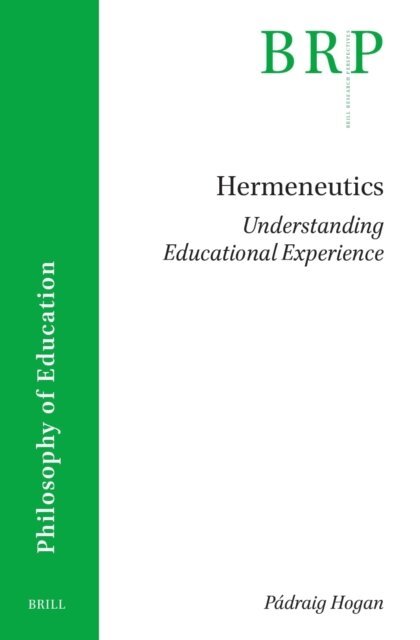 Padraig Hogan - Hermeneutics: Understanding Educational Experience, E-bok