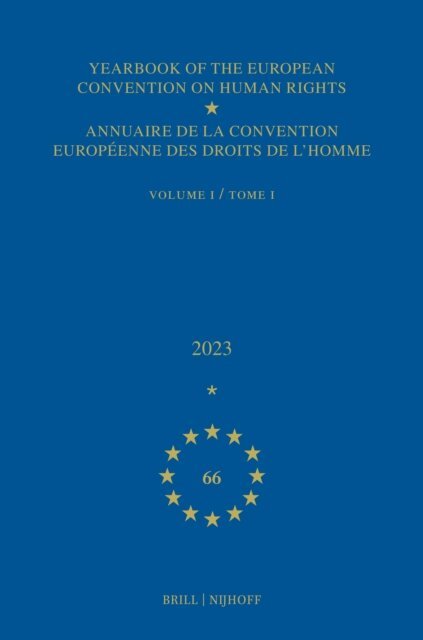 Council of Europe/Conseil de l'Europe - Yearbook of the European Convention on Human Rights / Annuaire de la convention europeenne des droits de l'homme, Volume 66 (2023) (VOLUME I), E-bok