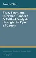 Free, Prior, and Informed Consent: A Critical Analysis through the Eyes of Courts
