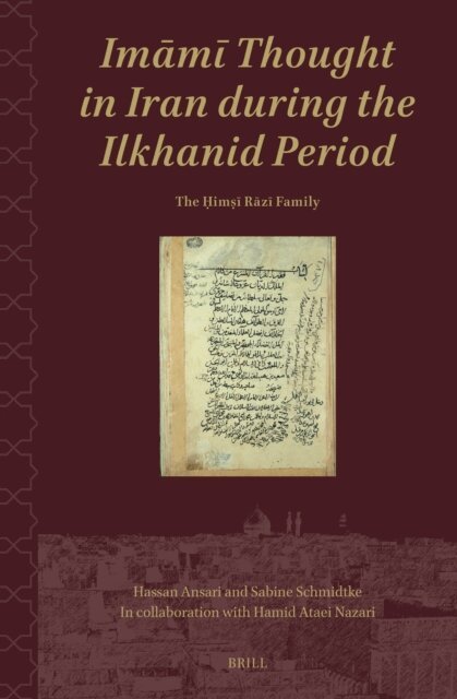 Sabine Schmidtke, Hassan Ansari - Imami Thought in Iran during the Ilkhanid Period, E-bok