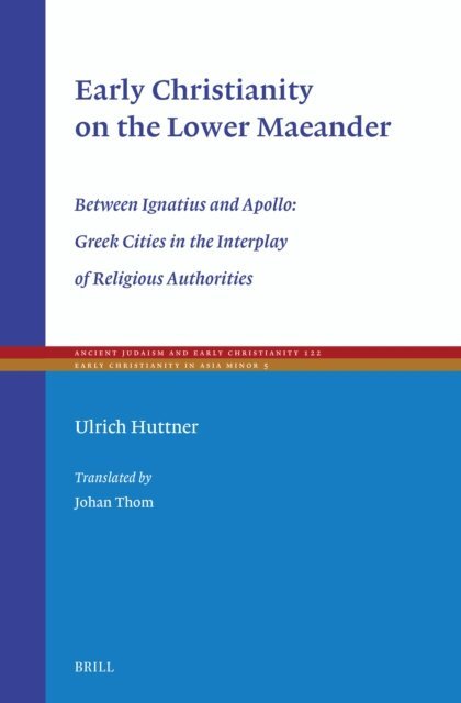 Ulrich Huttner - Early Christianity on the Lower Maeander, E-bok