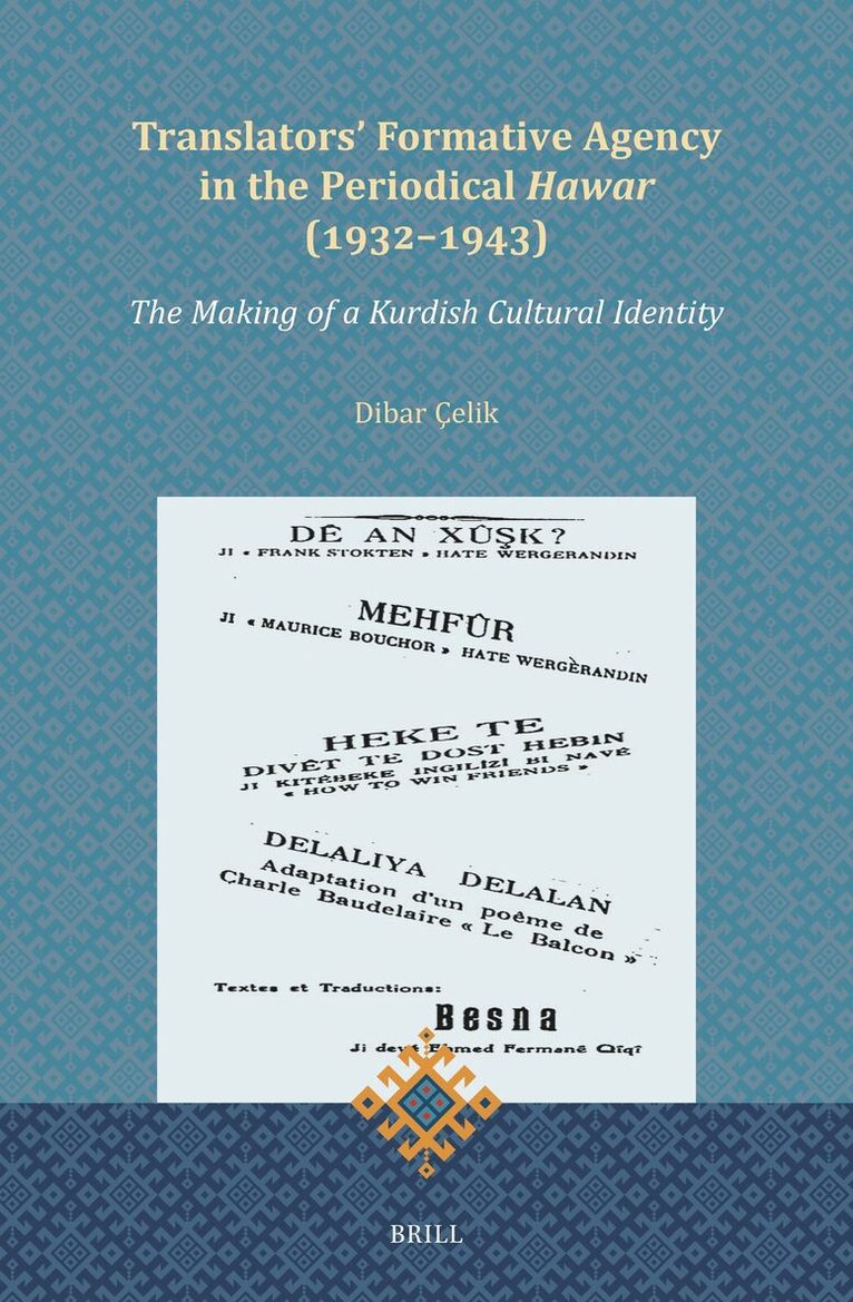 Dibar Çelik - Translators' Formative Agency in the Periodical Hawar (1932-1943), Inbunden