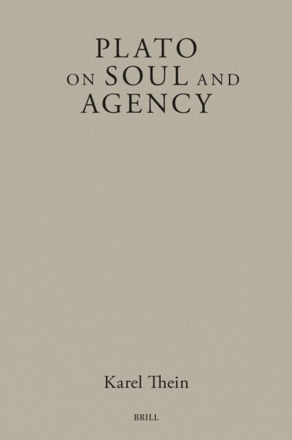 Karel Thein - Plato on Soul and Agency, E-bok