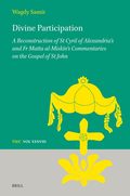 Divine Participation: A Reconstruction of St Cyril of Alexandria's and Fr Matta al-Misk?n's Commentaries on the Gospel of St John