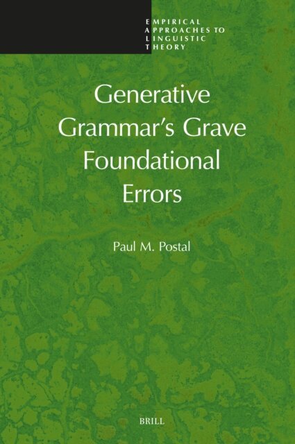 Paul M. Postal - Generative Grammar's Grave Foundational Errors, E-bok