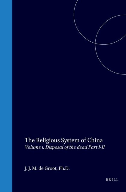 J. J. M. de Groot - Religious system of China, E-bok
