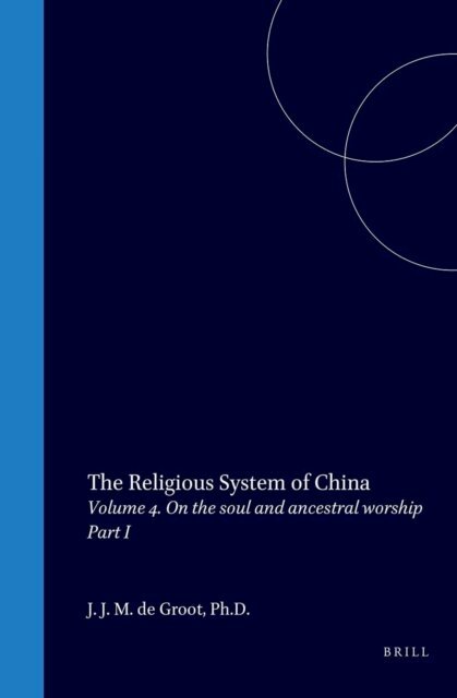 J. J. M. de Groot - Religious system of China, E-bok