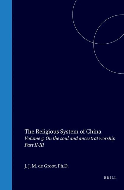 J. J. M. de Groot - Religious system of China, E-bok