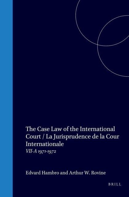 E. Hambro, Arthur W. Rovine - Case Law of the International Court / La Jurisprudence de la Cour Internationale, E-bok