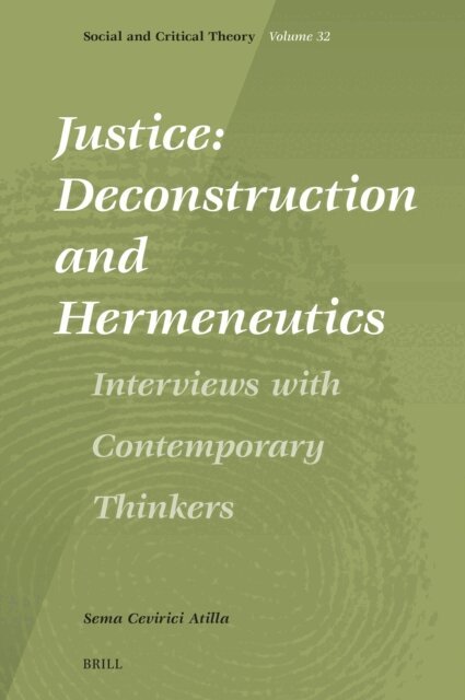 Sema Cevirici Atilla - Justice: Deconstruction and Hermeneutics, E-bok