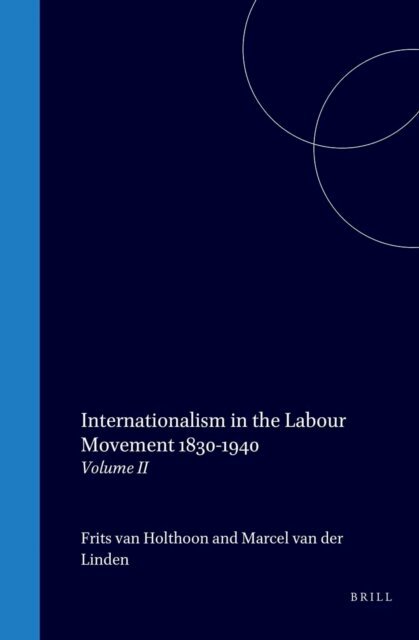Marcel van der Linden, van Holthoon - Internationalism in the Labour Movement 1830-1940, E-bok