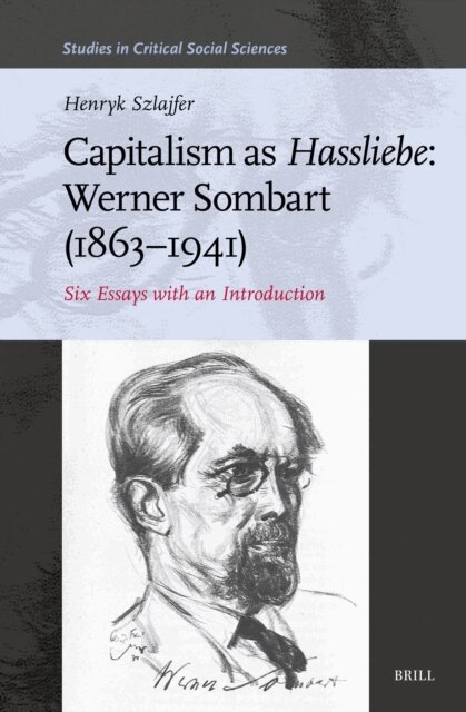 Henryk Szlajfer - Capitalism as Hassliebe: Werner Sombart (1863-1941), E-bok