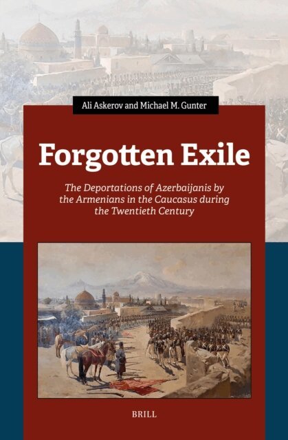 Ali Askerov, Michael M. Gunter - Forgotten Exile, E-bok