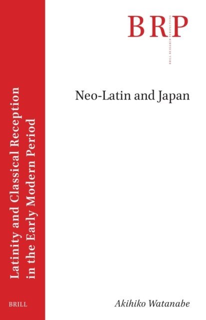 Akihiko Watanabe - Neo-Latin and Japan, E-bok