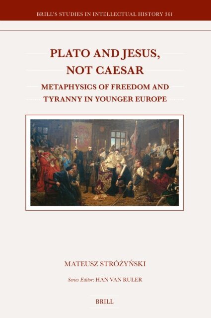 Mateusz Strozynski - Plato and Jesus, Not Caesar, E-bok