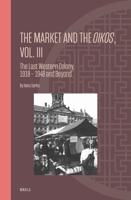 Hans Derks - Market and the Oikos, Vol. III, E-bok
