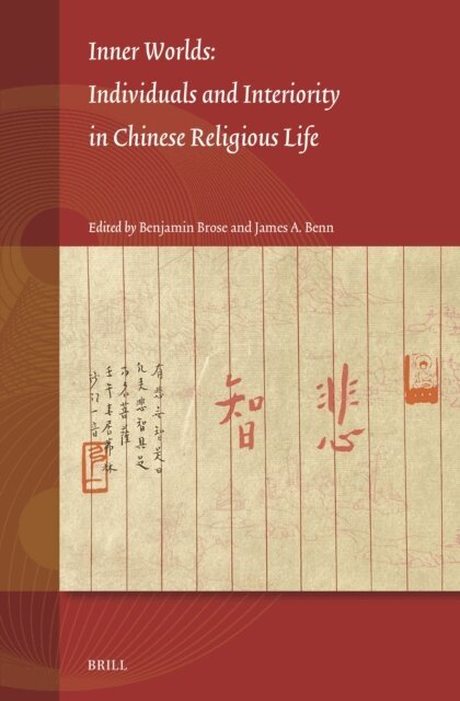 James A. Benn, Benjamin Brose - Inner Worlds: Individuals and Interiority in Chinese Religious Life, E-bok