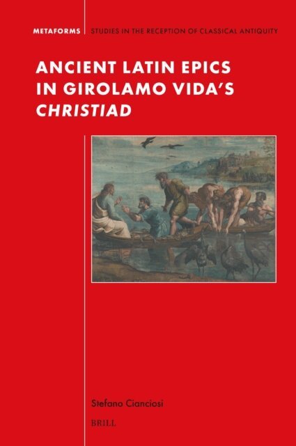 Stefano Cianciosi - Ancient Latin Epics in Girolamo Vida's Christiad, E-bok