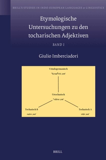 Giulio Imberciadori - Etymologische Untersuchungen zu den tocharischen Adjektiven, E-bok