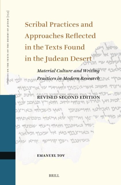 Emanuel Tov - Scribal Practices and Approaches Reflected in the Texts Found in the Judean Desert, Revised Second Edition, E-bok