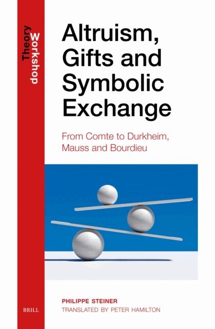 Philippe Steiner - Altruism, Gifts and Symbolic Exchange, E-bok