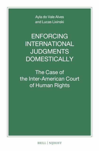 Lucas Lixinski, Ayla do Vale Alves - Enforcing International Judgments Domestically, E-bok