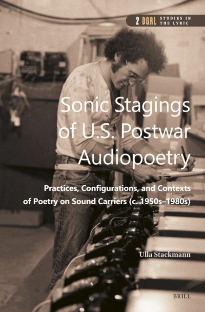 Ulla Stackmann - Sonic Stagings of U.S. Postwar Audiopoetry, E-bok