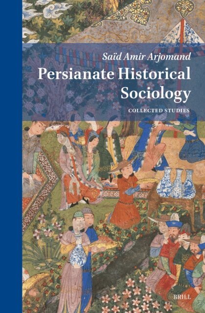Said Amir Arjomand - Persianate Historical Sociology, E-bok