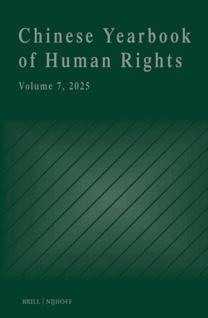 Hua Lin, Huawen Liu, Wei Zhang - Chinese Yearbook of Human Rights, Volume 7 (2025), E-bok