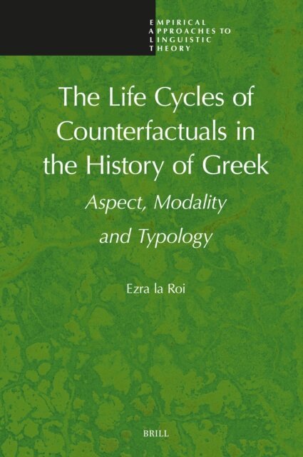 Ezra la Roi - Life Cycles of Counterfactuals in the History of Greek, E-bok