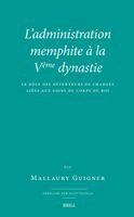 Mallaury Guigner - L’administration memphite à la Vème dynastie, Inbunden
