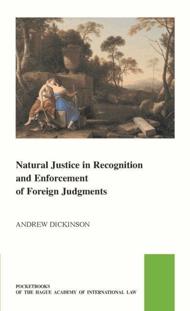 Andrew Dickinson - Natural Justice in recognition and Enforcement of Foreign Judgments, E-bok