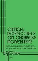 Critical Perspectives on Caribbean Modernisms