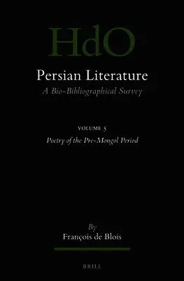 Francois de Blois - Persian Literature, a Bio-Bibliographical Survey: Volume V: Poetry of the Pre-Mongol Period, Häftad. Tillgänglighet: Lägg i varukorg