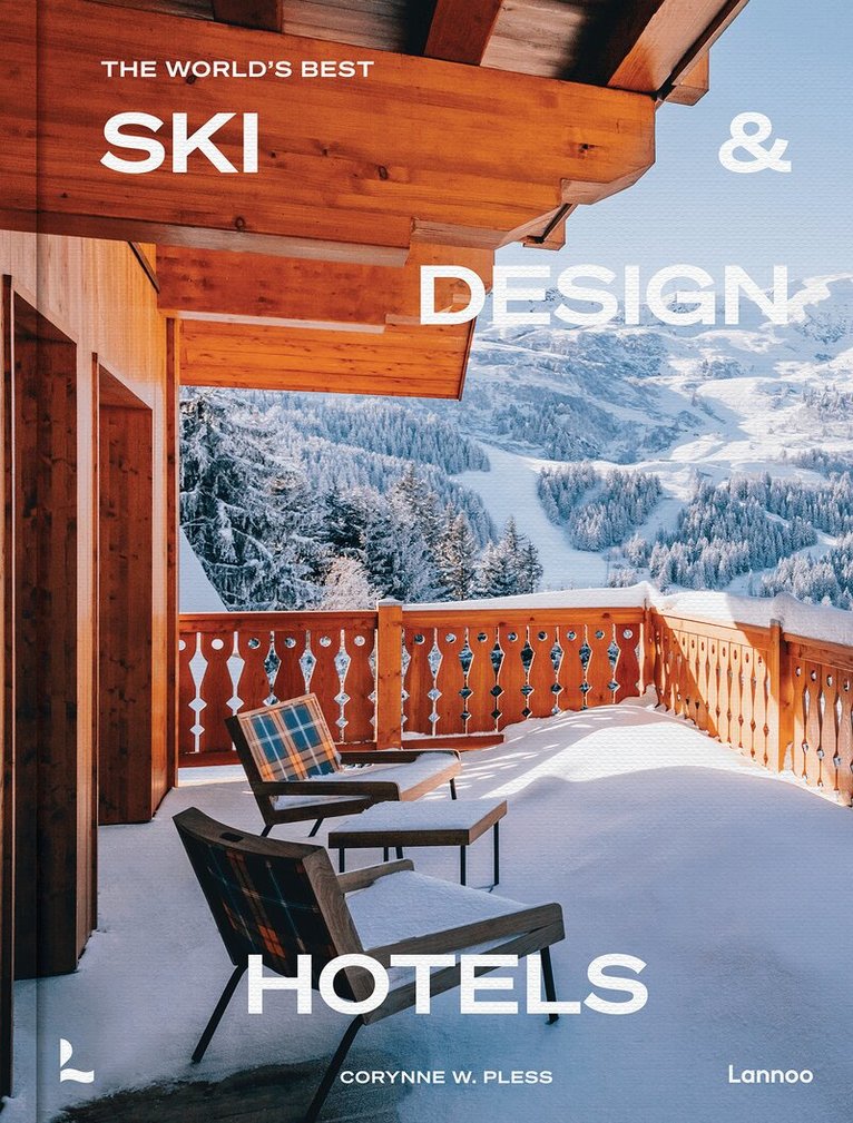Corynne Pless - World’s Best Ski & Design Hotels, Inbunden
