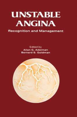 A.G. Adelman, B.S. Goldman - Unstable Angina, Inbunden