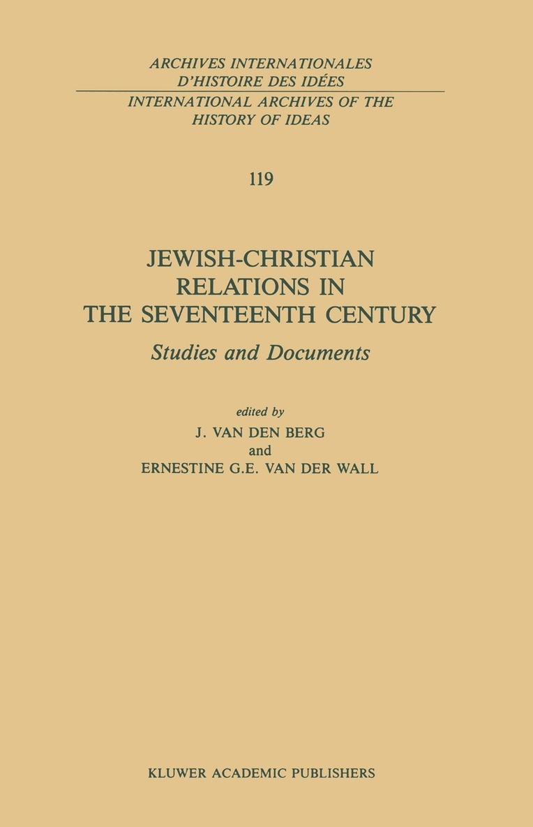 Johannes van den Berg, E.G. van der Wall - Jewish-Christian Relations in the Seventeenth Century, Inbunden