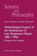 Methodological Aspects of the Development of Low Temperature Physics 1881-1956