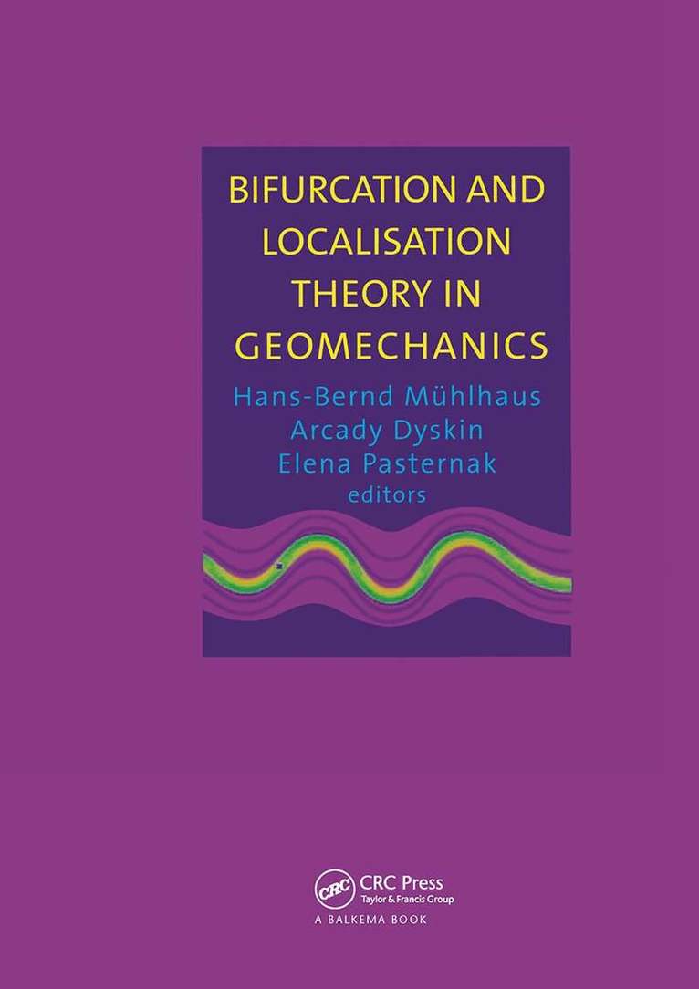 A.V. Dyskin, H.-B. Muhlhaus, E. Pasternak - Bifurcation and Localisation Theory in Geomechanics, Inbunden