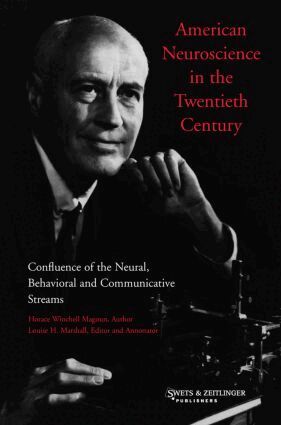 H.W. Magoun, L. Marshall - American Neuroscience in the Twentieth Century, Inbunden