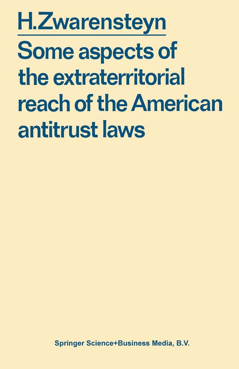 Hendrik. Zwarensteyn - Some aspects of the extraterritorial reach of the American antitrust laws, Häftad
