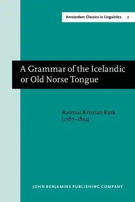 Rasmus Rask (1787–1832), Thomas Markey - Grammar of the Icelandic or Old Norse Tongue, Inbunden. Tillgänglighet: Lägg i varukorg