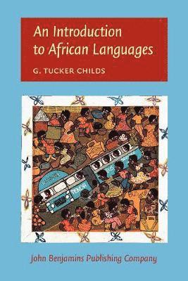 G. Tucker Childs - Introduction to African Languages, Häftad. Tillgänglighet: Lägg i varukorg