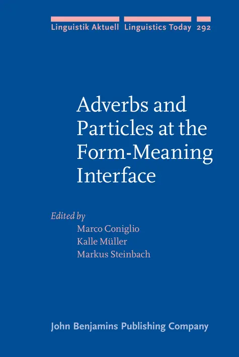 Marco Coniglio, Kalle Müller, Markus Steinbach - Adverbs and Particles at the Form-Meaning Interface, Inbunden. Tillgänglighet: Lägg i varukorg