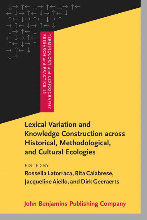 Rossella Latorraca, Rita Calabrese, Jacqueline Aiello, Dirk Geeraerts - Lexical Variation and Knowledge Construction across Historical, Methodological, and Cultural Ecologies, Inbunden. Tillgänglighet: Lägg i varukorg