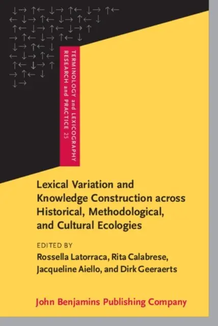 Geeraerts Dirk Geeraerts, Aiello Jacqueline Aiello, Calabrese Rita Calabrese, Latorraca Rossella Latorraca - Lexical Variation and Knowledge Construction across Historical, Methodological, and Cultural Ecologies, E-bok. Tillgänglighet: Lägg i varukorg