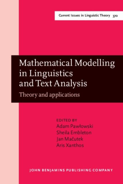 Xanthos Aris Xanthos, Macutek Jan Macutek, Embleton Sheila Embleton, Pawlowski Adam Pawlowski - Mathematical Modelling in Linguistics and Text Analysis, E-bok