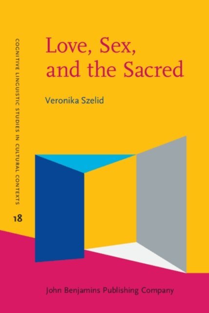 Szelid Veronika Szelid - Love, Sex, and the Sacred, E-bok